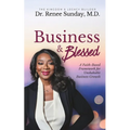 Business and Blessed: A Faith-Based Framework for Unshakable Business Growth