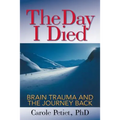 The Day I Died: Brain Trauma and the Journey Back