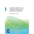 Scriptural Allusions and Exegetical Techniques in the Book of Revelation