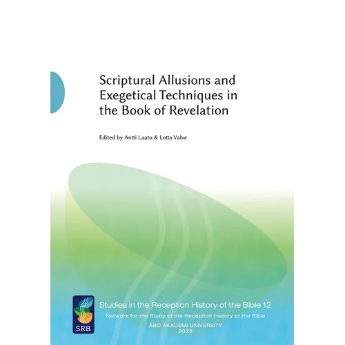 Scriptural Allusions and Exegetical Techniques in the Book of Revelation