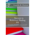 Anwsers to Relational Healing 101: Including Testimony and Teaching of Freedom from Homosexuality