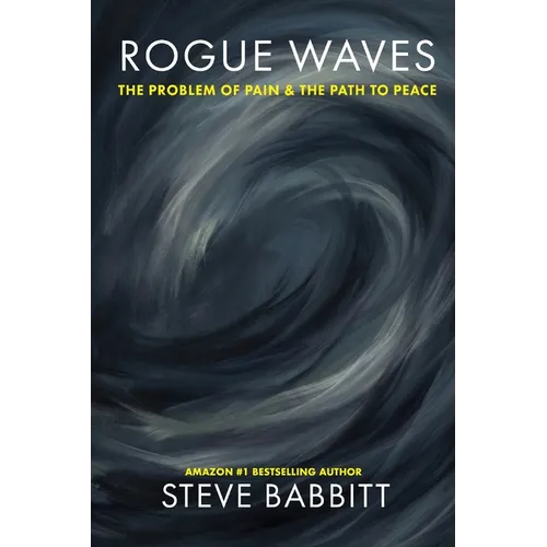 Rogue Waves: The Problem of Pain & the Path to Peace