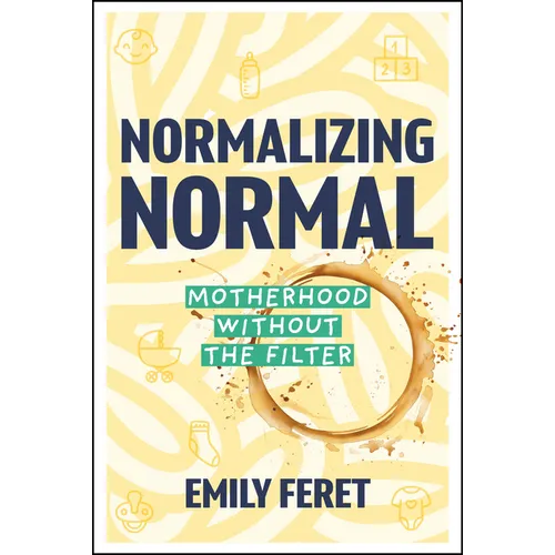 Normalizing Normal: Motherhood Without the Filter
