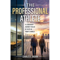The Professional Athlete: A Leadership Journey Fueled by Faith in Today's World
