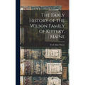 The Early History of the Wilson Family of Kittery, Maine