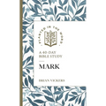 Mark: A 40-Day Bible Study