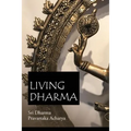 Living Dharma: The Teachings of Sri Dharma Pravartaka Acharya