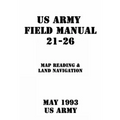 US Army Field Manual 21-26 Map Reading & Land Navigation