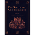 The Septuagint Old Testament, Volume I: Genesis-2 Chronicles: The Septuagint Version of the Old Testament in English, Translated by Sir Lancelot C. L.