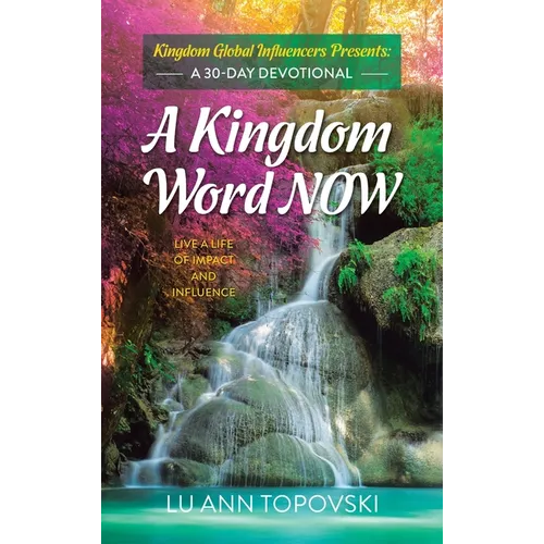 A Kingdom Word Now: A 30-Day Devotional
