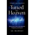 Tuned to Heaven: Discerning Truth in the World of Frequency and Sound