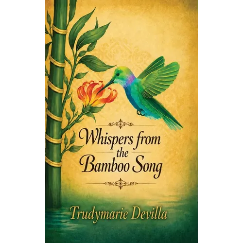 Whispers from the Bamboo Song: A Memoir of Loss, Migration, and Healing
