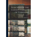 Pedigrees of the County Families of Yorkshire; Volume 2