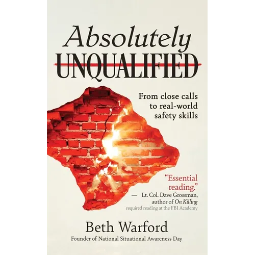 Absolutely Unqualified: From close calls to real-world safety skills