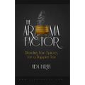 The Aroma Factor: Blending Your Spices for a Happier You