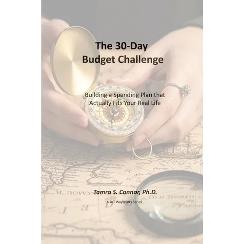 The 30-Day Budget Challenge: Building a Spending Plan that Actually Fits Your Real Life