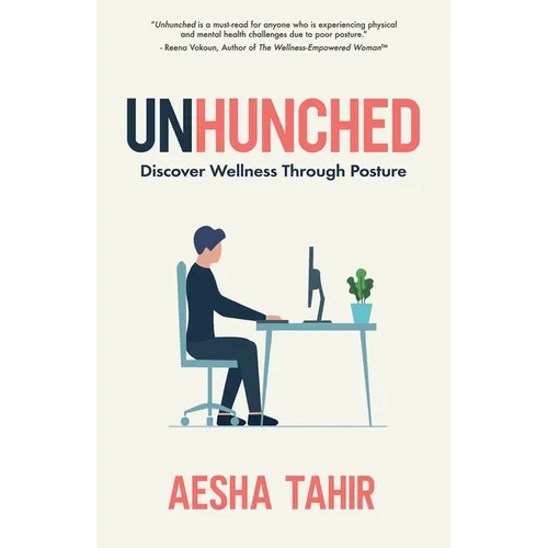 Unhunched: Discover Wellness Through Posture