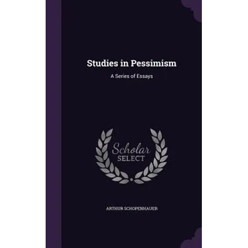 Studies in Pessimism: A Series of Essays