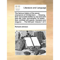 The Famous History of the Seven Champions of Christendom. ... Shewing Their Honourable Battles by Sea and Land: Their Tilts, Justs, Tournaments, for L