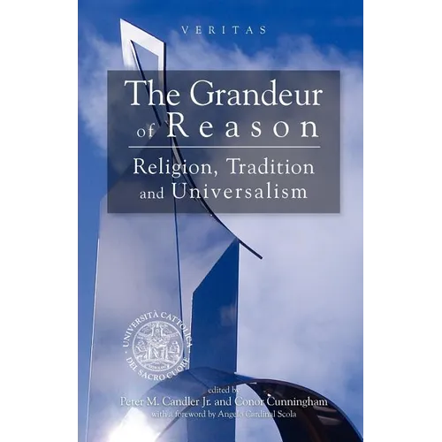 Grandeur of Reason: Religion, Tradition and Universalism