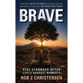 Brave: Rise Stronger After Life's Hardest Moments