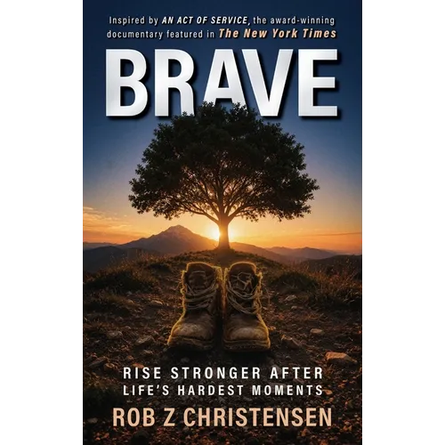 Brave: Rise Stronger After Life's Hardest Moments