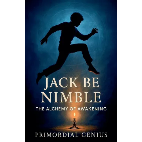 Jack Be Nimble: The Alchemy of Awakening