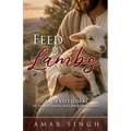 Feed My Lambs: A Devotional of Prayer, Faith, and Encouragement