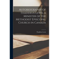 Autobiography of Thaddeus Lewis, a Minister of the Methodist Episcopal Church in Canada