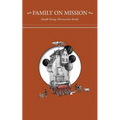 Family on Mission: Small Group Discussion Guide