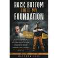 Rock Bottom Built My Foundation: My Comeback Story