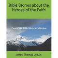 Bible Stories about the Heroes of the Faith