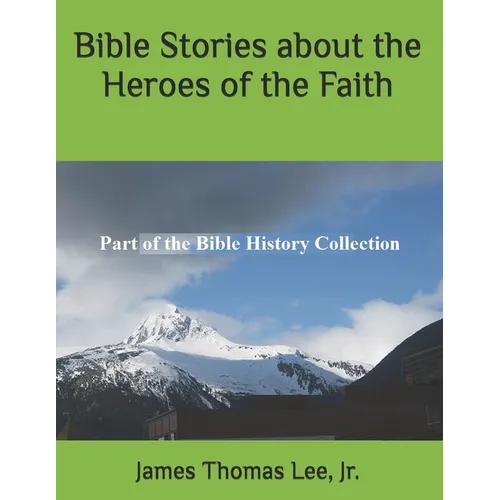 Bible Stories about the Heroes of the Faith