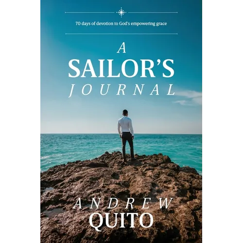 A Sailor's Journal: 70 days of devotion to God's empowering grace