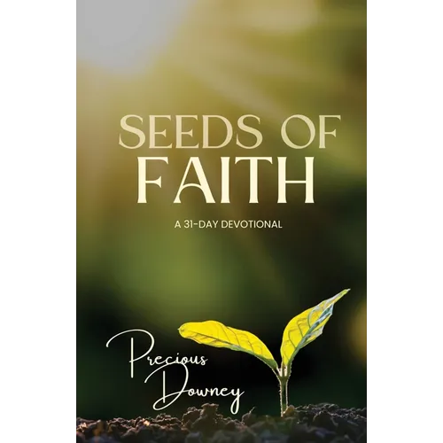 Seeds of Faith: A 31-Day Devotional