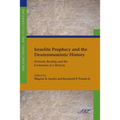 Israelite Prophecy and the Deuteronomistic History: Portrait, Reality and the Formation of a History
