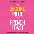 The Second Piece of French Toast: If marriage was my dream, why was I numbing myself?