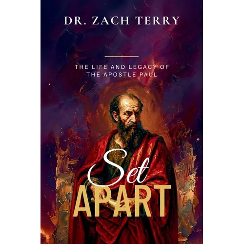 Set Apart - The Life and Legacy of the Apostle Paul