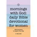 Mornings with God: Daily Bible Devotional for Women: 365 Devotions to Inspire Your Day