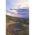 My Dear Children: One Step Closer to Jesus