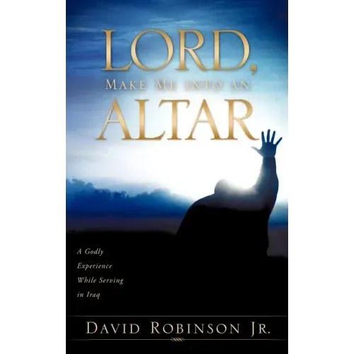 Lord, Make Me into an Altar