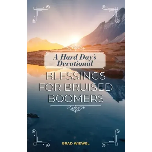 A Hard Day's Devotional: Blessings for Bruised Boomers
