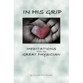 In His Grip, Meditations with the Great Physician
