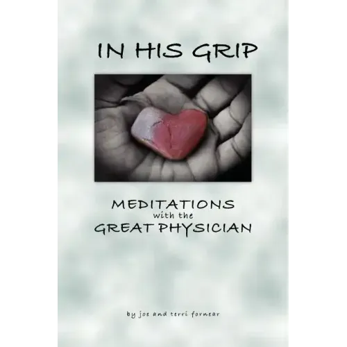 In His Grip, Meditations with the Great Physician