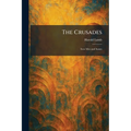 The Crusades: Iron Men and Saints