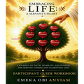 Embracing Life: A Servant's Heart Participant Workbook