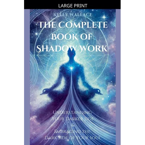 The Complete Book of Shadow Work