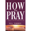 How to Pray: A Timeless Guide for Approaching God