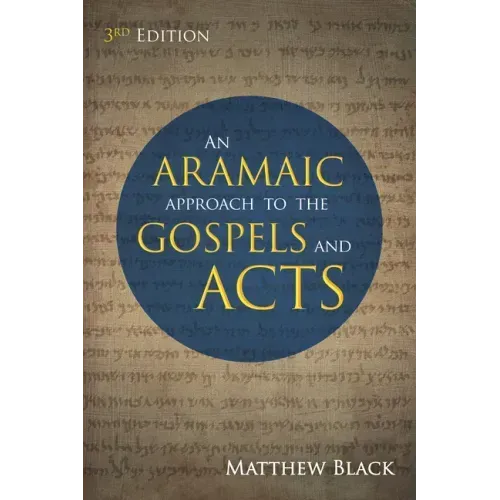 An Aramaic Approach to the Gospels and Acts, 3rd Edition