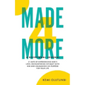Made4More - A Devotional Journal: 21 Days Of Experiencing God's Love, Encountering Intimacy With Him And Unleashing His Purpose For Your Life